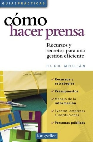 Cómo Hacer Prensa - Hugo Mouján