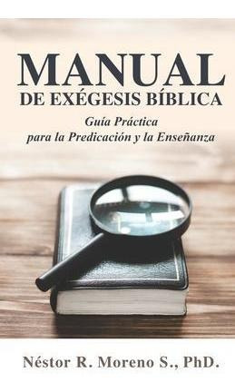 Libro Manual De Exegesis Biblica : Guia Practica Para La ... | Envío gratis