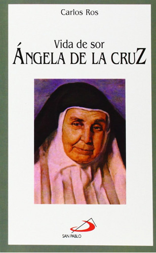 Libro Vida De Sor Ángela De La Cruz - Ros Carballar, Carlos