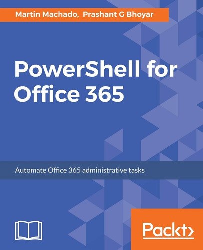 Libro: Powershell For Office 365: Automate Office 365 Admini