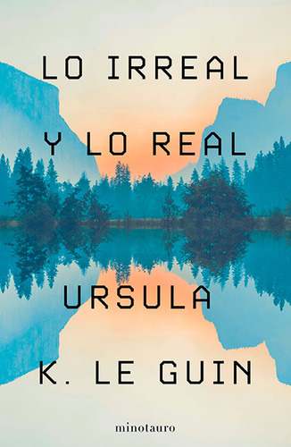 Lo Irreal Y Lo Real - Tomo 1 - Ursula K. Le Guin - Full