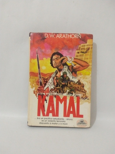 Kamal Una Explosiva Novela De Accion Arathorn