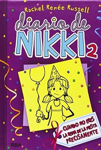 Diario De Nikki 2. Cuando No Eres Precisamente La Reina De L