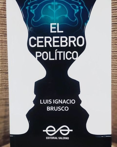 El Cerebro Politico - Luis Ignacio Brusco