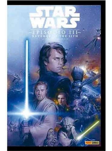 Star Wars Episodio Iii: La Venganza De Los Sith, De Aa. Vv.. Serie Star Wars, Vol. 3. Editorial Panini, Tapa Dura En Español, 2019