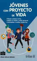 Comprar Jóvenes Con Proyecto De Vida Planes A Plazos Cortos Trillas