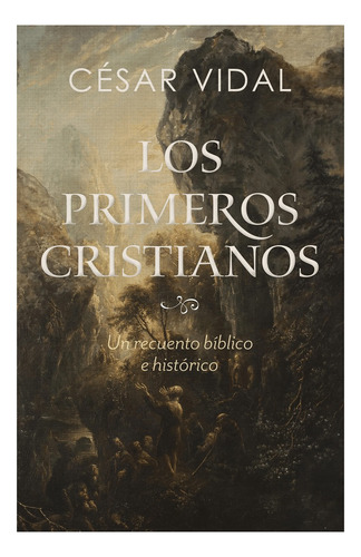 Los Primeros Cristianos - Cesar Vidal