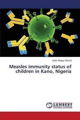 Libro Measles Immunity Status Of Children In Kano, Nigeri...