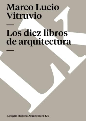 Libro: Los Diez Libros De Arquitectura (historia-arquitectur