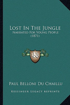 Libro Lost In The Jungle: Narrated For Young People (1871...