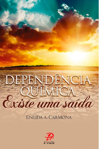 Dependência química - existe uma saída, de Carmona, Eneida A.. Editora Distribuidora Loyola De Livros Ltda, capa mole em português, 2014