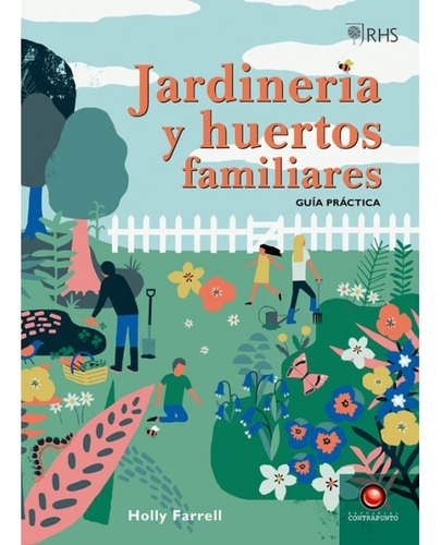 Jardineria Y Huertos Familiares. Guia Practica(contrapunto)