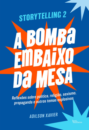 Storytelling 2: A bomba embaixo da mesa, de Xavier, Adilson. Editora Best Seller Ltda, capa mole em português, 2022