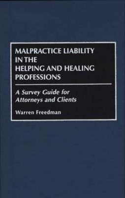 Libro Malpractice Liability In The Helping And Healing Pr...