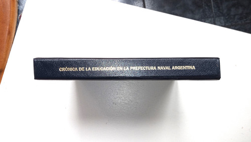 Cronica De La Educacion En La Prefectura Naval Argentina
