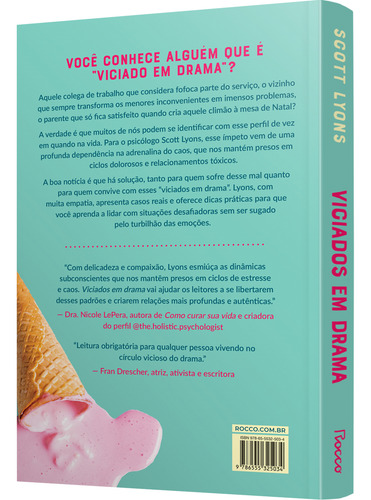 Livro Viciados Em Drama Curando a compulsão de gerar crise e caos de Lyons Scott Editora Rocco Capa Mole em Português 2024