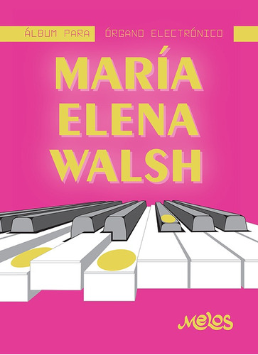 Mel7409 - Álbum Para Órgano Electrónico - María Elena Walsh