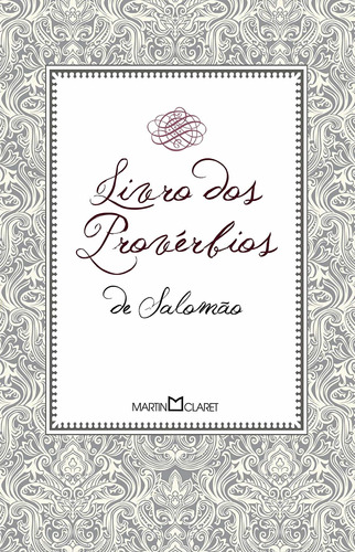 Livro Dos Provérbios De Salomão, De Salomão. Série Coleção A Obra-prima De Cada Autor (316), Vol. 316. Editora Martin Claret Ltda, Capa Mole Em Português, 2011