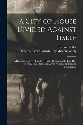 Libro A City Or House Divided Against Itself: A Discourse...