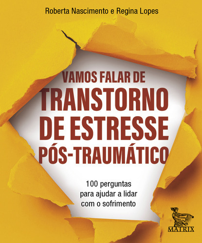 Vamos Falar De Transtorno De Estresse Pós-traumático: 100, De Regina Roberta; Lopes. Editora Matrix, Capa Mole Em Português