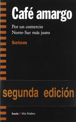 Libro Cafe Amargo Por Un Comercio Norte-sur Mas Justo De Set