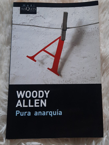 Libro Woody Allen Pura Anarquía Perfecto Estado Como Nuevo