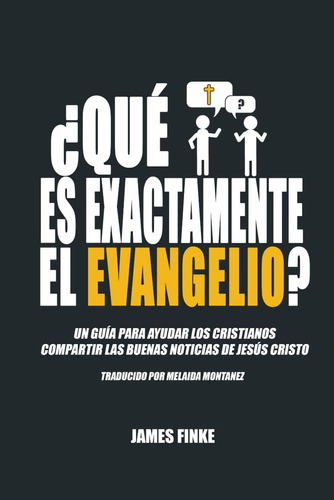 Libro: ¿qué Es Exactamente El Evangelio?: Un Guía Para Ayuda