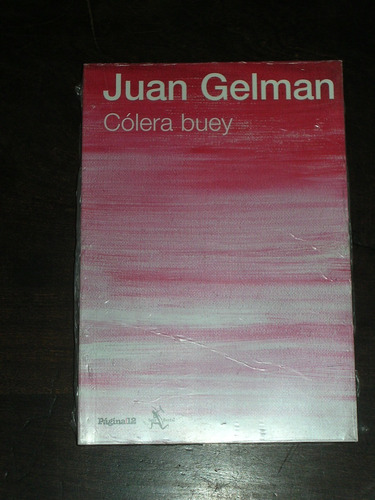 Cólera Buey - Juan Gelman - Seix Barral / Página 12 (Usado)