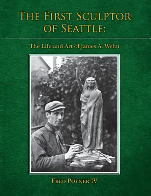 Libro The First Sculptor Of Seattle : The Life And Art Of...