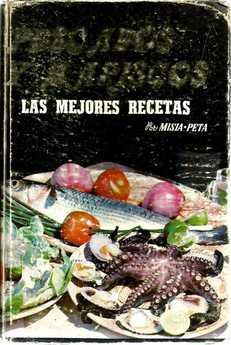 Pescados Y Mariscos Las Mejores Recetas Misia Peta 1ra Edic.