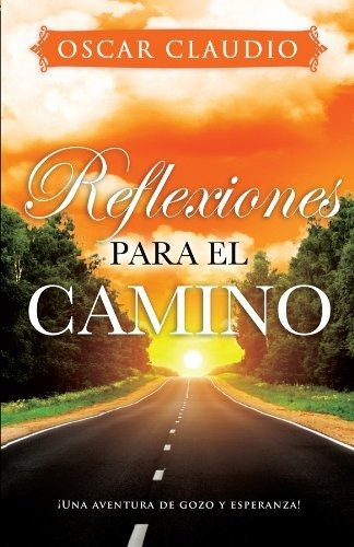 Reflexiones Para El Camino, De Oscar Claudio. Editorial Unilit En Español