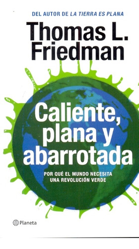 Caliente, Plana Y Abarrotada - Thomas L. Friedman