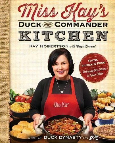 Miss Kay's Duck Commander Kitchen, De Kay Robertson. Editorial Simon & Schuster, Tapa Blanda En Inglés