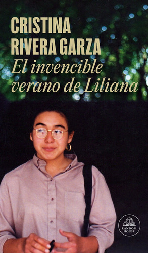 El Invencible Verano De Liliana, De Rivera Garza, Cristina. Serie Random House Editorial Literatura Random House, Tapa Blanda En Español, 2021