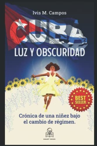 Libro : Cuba Luz Y Obscuridad Cronica De La Vida De Una... 