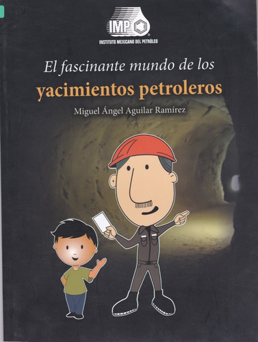 El Fascinante Mundo De Los Yacimientos Petroleros