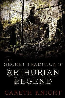 Libro The Secret Tradition In Arthurian Legend - Gareth K...