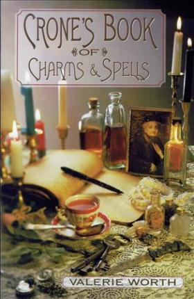 The Crone's Book Of Charms And Spells