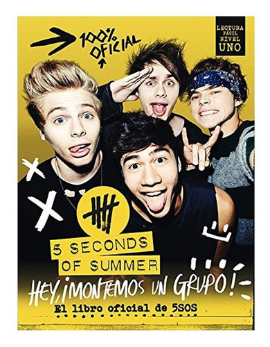 5 Seconds Of Summer. Hey, ¡montemos Un Grupo!: 5 Seconds Of Summer. El Libro Oficial De 5sos, De Aa.vv.. Editorial Cúpula, Tapa Dura En Español, 2014