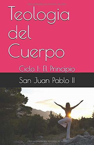 Libro : Teologia Del Cuerpo Ciclo I El Principio - Pablo.. 