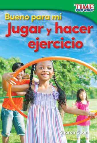 Libro: Bueno Para Mí: Jugar Y Hacer Ejercicio (good For Me: 