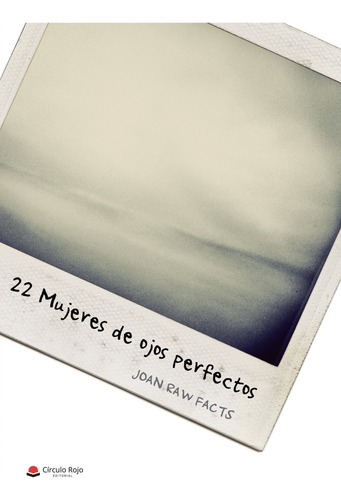 22 Mujeres De Ojos Perfectos (libro Original)