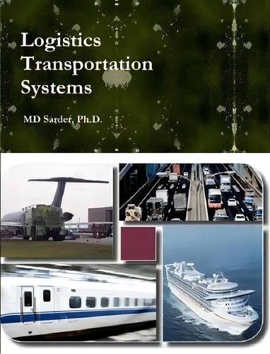 Logistics Transportation Systems, De Md Sarder., Vol. 1. Editorial Lulu Com, Tapa Blanda En Inglés