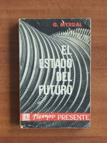 El Estado Del Futuro / G. Myrdal / Tiempo Presente