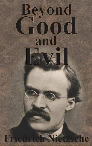 Beyond Good And Evil, De Friedrich Wilhelm Nietzsche. Editorial Value Classic Reprints, Tapa Dura En Inglés