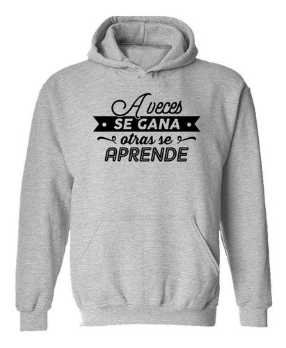 Buzo Canguro Frase A Veces Se Gana Hoodie