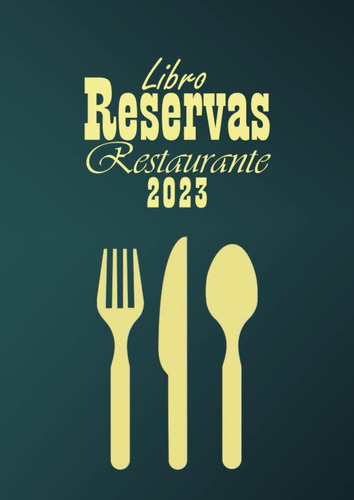 Libro: Libro De Reservas De Restaurante 2023: Libro De Reser