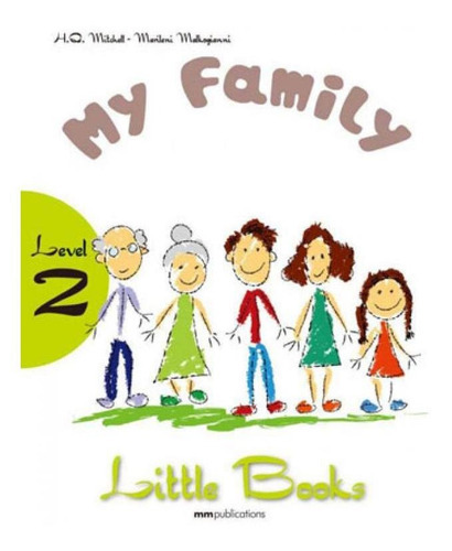 My Family - Level 2 - Little Books - With Audio Cd/cd-rom, De Mm Publications. Editora Mm Readers, Capa Mole, Edição Indefinido Em Inglês