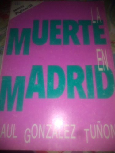 Libro La Muerte En Madrid Raúl González Tuñón