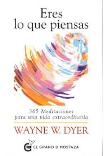 Libro Eres Lo Que Piensas - Wayne W. Dyer